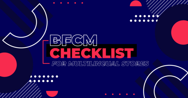 Pro Tips To Optimize A Multilingual Store That Sells This BFCM