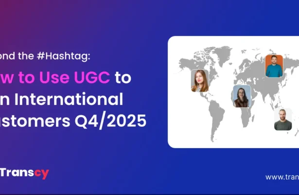 A Strategic Playbook for Using UGC to Win International Customers Q4 2025