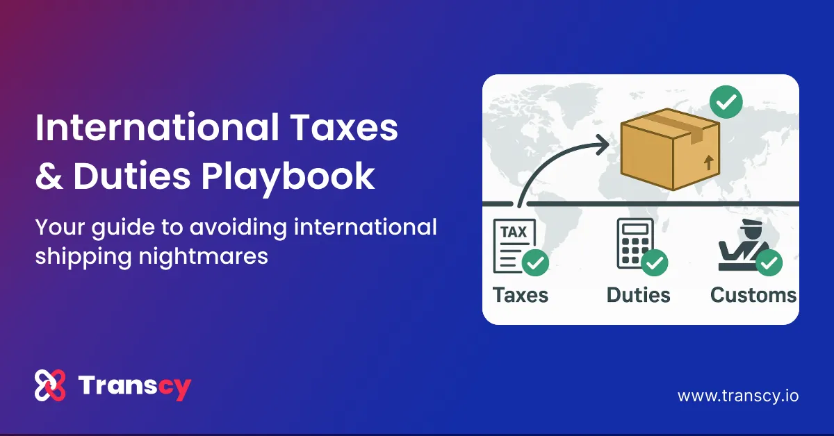 The Shopify Owner’s Playbook for International Taxes & Duties: Your Complete Guide to a Hassle-Free Q4