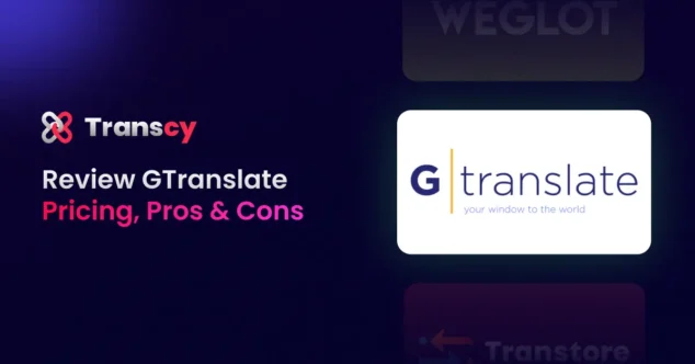 Review GTranslate 2025: Pricing, Highlights, Pros & Cons
