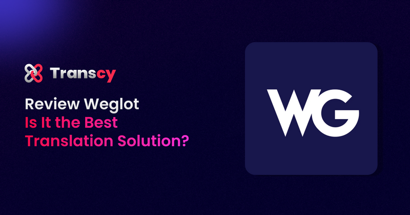 Weglot Review: Is It A Good Translation Solution For Your Website?