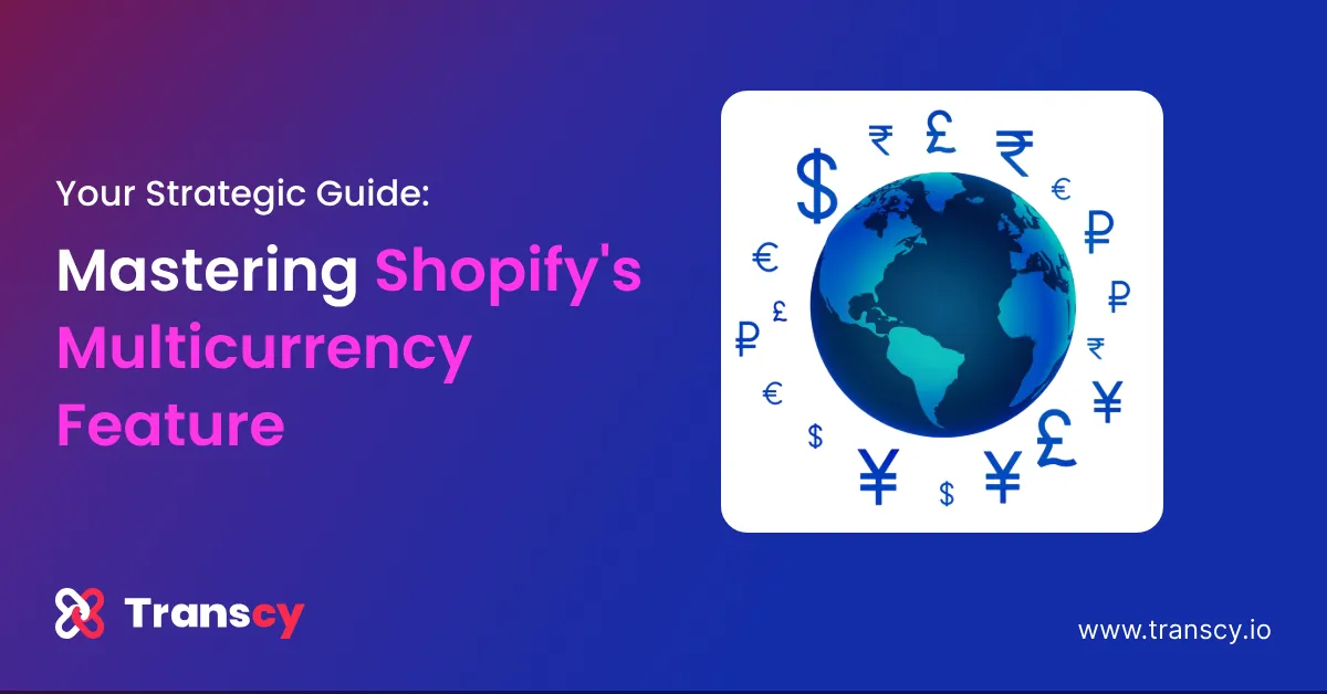 A Strategic Guide to Shopify’s Multicurrency Feature for a Profitable Q4 (2025)